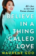 Kniha: I Believe In A Thing Called Love (Maurene Goo). Hodder Children's Books, 2022 Kniha: I Believe In A Thing Called Love (Maurene Goo). Hodder Children's Books, 2022