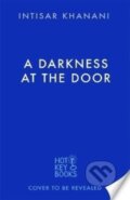 Kniha: A Darkness at the Door (Intisar Khanani). Hot Key, 2022 Kniha: A Darkness at the Door (Intisar Khanani). Hot Key, 2022