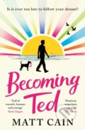 Kniha: Becoming Ted (Matt Cain). Headline Book, 2023 Kniha: Becoming Ted (Matt Cain). Headline Book, 2023
