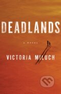 Kniha: Deadlands (Victoria Miluch). Lake Union Publishing, 2023 Kniha: Deadlands (Victoria Miluch). Lake Union Publishing, 2023
