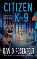 Kniha: Citizen K-9 (David Rosenfelt). Minotaur Books, 2023 Kniha: Citizen K-9 (David Rosenfelt). Minotaur Books, 2023