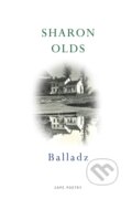 Kniha: Balladz (Sharon Olds). Jonathan Cape, 2023 Kniha: Balladz (Sharon Olds). Jonathan Cape, 2023