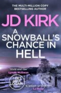 Kniha: A Snowball's Chance in Hell (Jd Kirk). Canelo, 2024 Kniha: A Snowball's Chance in Hell (Jd Kirk). Canelo, 2024