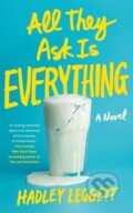 Kniha: All They Ask Is Everything (Hadley Leggett). Lake Union Publishing, 2024 Kniha: All They Ask Is Everything (Hadley Leggett). Lake Union Publishing, 2024