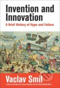 Kniha: Invention and Innovation (Vaclav Smil). MIT Press, 2024 Kniha: Invention and Innovation (Vaclav Smil). MIT Press, 2024
