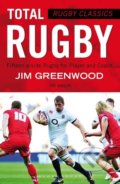 Kniha: Rugby Classics: Total Rugby (Jim Greenwood). Bloomsbury, 2015 Kniha: Rugby Classics: Total Rugby (Jim Greenwood). Bloomsbury, 2015