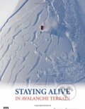 Kniha: Staying Alive in Avalanche Terrain (Bruce Tremper). Mountaineers Books, 2008 Kniha: Staying Alive in Avalanche Terrain (Bruce Tremper). Mountaineers Books, 2008