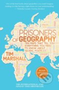 Kniha: Prisoners of Geography: Ten Maps That Tell You Everything You Need to Know About Global Politics (Tim Marshall). Elliott and Thompson, 2016 Kniha: Prisoners of Geography: Ten Maps That Tell You Everything You Need to Know About Global Politics (Tim Marshall). Elliott and Thompson, 2016