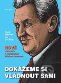 Kniha: Dokážeme si vládnout sami (Jiří Ovčáček a Radim Panenka). Olympia, 2017 Kniha: Dokážeme si vládnout sami (Jiří Ovčáček a Radim Panenka). Olympia, 2017
