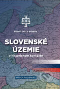 Slovenské územie v historickom kontexte - Róbert Letz, Matica slovenská, 2017