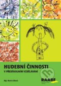 Kniha: Hudební činnosti (Marie Lišková). Raabe, 2012 Kniha: Hudební činnosti (Marie Lišková). Raabe, 2012