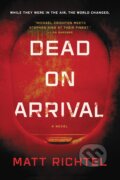 Kniha: Dead on Arrival (Matt Richtel). HarperCollins, 2017 Kniha: Dead on Arrival (Matt Richtel). HarperCollins, 2017
