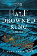 Kniha: The Half-Drowned King (Linnea Hartsuyker). HarperCollins, 2017 Kniha: The Half-Drowned King (Linnea Hartsuyker). HarperCollins, 2017