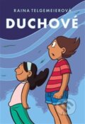 Kniha: Duchové (Raina Telgemeier), 2017 Kniha: Duchové (Raina Telgemeier), 2017