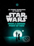 Kniha: Star Wars: From a Certain Point of View (John Jackson Miller, Meg Cabot, Renee Ahdieh a kolektív). Del Rey, 2017 Kniha: Star Wars: From a Certain Point of View (John Jackson Miller, Meg Cabot, Renee Ahdieh a kolektív). Del Rey, 2017