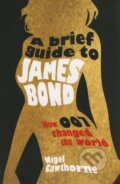 Kniha: A Brief Guide to James Bond (Nigel Cawthorne). Running, 2012 Kniha: A Brief Guide to James Bond (Nigel Cawthorne). Running, 2012