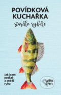 Kniha: Povídková kuchařka starého rybáře (Luděk Švorc). Došel karamel, 2017 Kniha: Povídková kuchařka starého rybáře (Luděk Švorc). Došel karamel, 2017