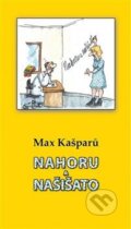 Kniha: Nahoru a našišato (Max Kašparů). Cesta, 2017 Kniha: Nahoru a našišato (Max Kašparů). Cesta, 2017