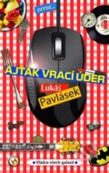 Kniha: Ajťák vrací úder (Lukáš Pavlásek). Vládce všech galaxií, 2017 Kniha: Ajťák vrací úder (Lukáš Pavlásek). Vládce všech galaxií, 2017