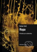 Kniha: Ropa (Vaclav Smil). Kniha Zlín, 2018 Kniha: Ropa (Vaclav Smil). Kniha Zlín, 2018