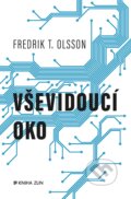 Kniha: Vševidoucí oko (Fredrik T. Olsson). Kniha Zlín, 2018 Kniha: Vševidoucí oko (Fredrik T. Olsson). Kniha Zlín, 2018