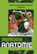 Kniha: Memorix anatomie (David Kachlík a Radovan Hudák). Triton, 2017 Kniha: Memorix anatomie (David Kachlík a Radovan Hudák). Triton, 2017
