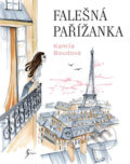 Kniha: Falešná Pařížanka (Kamila Boudová). Esence, 2017 Kniha: Falešná Pařížanka (Kamila Boudová). Esence, 2017