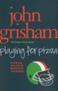 Kniha: Playing for Pizza (John Grisham). Arrow Books, 2011 Kniha: Playing for Pizza (John Grisham). Arrow Books, 2011