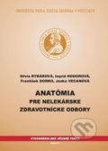 Anatómia pre nelekárske zdravotnícke odbory - Silvia Rybárová, Univerzita Pavla Jozefa Šafárika v Košiciach, 2011