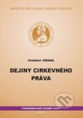 Kniha: Dejiny cirkevného práva (Vladimír Vrana). Univerzita Pavla Jozefa Šafárika v Košiciach, 2011 Kniha: Dejiny cirkevného práva (Vladimír Vrana). Univerzita Pavla Jozefa Šafárika v Košiciach, 2011