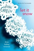 Kniha: Let it Snow (John Green, Lauren Myracle a Maureen Johnson). Penguin Books, 2012 Kniha: Let it Snow (John Green, Lauren Myracle a Maureen Johnson). Penguin Books, 2012