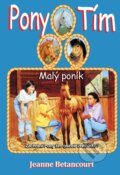 Kniha: Malý poník (Jeanne Betancourt). Arkus, 2017 Kniha: Malý poník (Jeanne Betancourt). Arkus, 2017