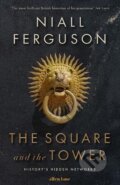 Kniha: The Square and the Tower (Niall Ferguson). Allen Lane, 2017 Kniha: The Square and the Tower (Niall Ferguson). Allen Lane, 2017