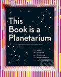 Kniha: This Book is a Planetarium (Kelli Anderson). Chronicle Books, 2017 Kniha: This Book is a Planetarium (Kelli Anderson). Chronicle Books, 2017
