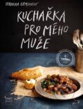 Kniha: Kuchařka pro mého muže (Veronika Zemanová). Smart Press, 2017 Kniha: Kuchařka pro mého muže (Veronika Zemanová). Smart Press, 2017