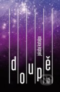 E-kniha: Doupě (Jakuba Katalpa), 2017 E-kniha: Doupě (Jakuba Katalpa), 2017