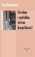 Kniha: Všechno v pořádku, slečno Karpíšková? (Eva Michorová a Michorová Eva). , 2002 Kniha: Všechno v pořádku, slečno Karpíšková? (Eva Michorová a Michorová Eva). , 2002