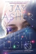 Kniha: What Light (Jay Asher). Razorbill, 2016 Kniha: What Light (Jay Asher). Razorbill, 2016