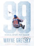 99: Hokejové príbehy - Wayne Gretzky, Kirstie McLellan Day, CPRESS, 2017