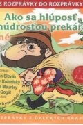 Audiokniha: Ako sa hlúposť s múdrosťou prekárali (A.L.I.). A.L.I., 2014 Audiokniha: Ako sa hlúposť s múdrosťou prekárali (A.L.I.). A.L.I., 2014