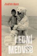 Kniha: Lední medvěd (Jindřich Mann). Labyrint, 2017 Kniha: Lední medvěd (Jindřich Mann). Labyrint, 2017