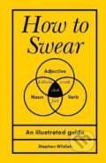 Kniha: How to Swear (Stephen Wildish). Ebury, 2017 Kniha: How to Swear (Stephen Wildish). Ebury, 2017
