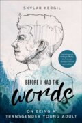 Kniha: Before I Had the Words (Skylar Kergil). Skyhorse, 2021 Kniha: Before I Had the Words (Skylar Kergil). Skyhorse, 2021