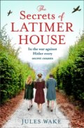 Kniha: The Secrets of Latimer House (Jules Wake). One More Chapter, 2021 Kniha: The Secrets of Latimer House (Jules Wake). One More Chapter, 2021