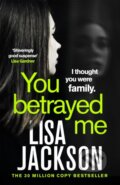Kniha: You Betrayed Me (Lisa Jackson). Hodder Paperback, 2021 Kniha: You Betrayed Me (Lisa Jackson). Hodder Paperback, 2021