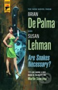 Kniha: Are Snakes Necessary? (Brian de Palma a Susan Lehman). Titan Books, 2021 Kniha: Are Snakes Necessary? (Brian de Palma a Susan Lehman). Titan Books, 2021