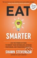Kniha: Eat Smarter (Shawn Stevenson). Little, Brown, 2021 Kniha: Eat Smarter (Shawn Stevenson). Little, Brown, 2021