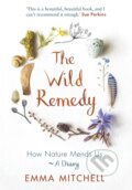 Kniha: The Wild Remedy (Emma Mitchell). Michael O'Mara Books Ltd, 2021 Kniha: The Wild Remedy (Emma Mitchell). Michael O'Mara Books Ltd, 2021