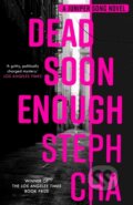Kniha: Dead Soon Enough (Steph Cha). Faber and Faber, 2021 Kniha: Dead Soon Enough (Steph Cha). Faber and Faber, 2021