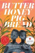 Kniha: Butter Honey Pig Bread (Francesca Ekwuyasi). Arsenal Pulp Press, 2021 Kniha: Butter Honey Pig Bread (Francesca Ekwuyasi). Arsenal Pulp Press, 2021